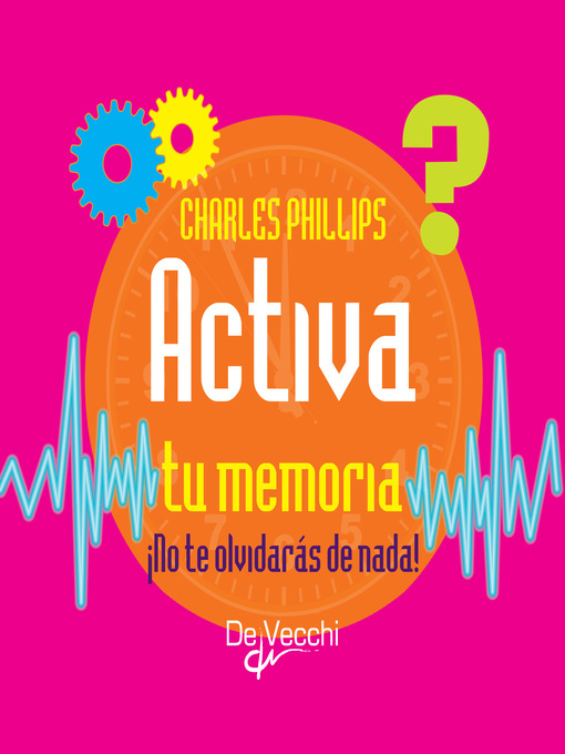 Title details for Activa tu memoria. ¡No te olvidarás de nada! by Charles Phillips - Available